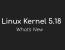 Linux Kernel 5.18 공식 출시, 새로운 기능들