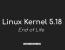 Linux 커널 5.18 수명 종료, 사용자에게 Linux 커널 5.19로 업그레이드 촉구